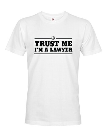 Pánské tričko pro právníky Trust me, I´m a lawyer