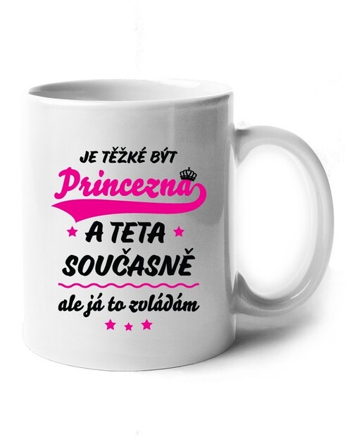 Hrnček pre tetu - Je ťažké byť princeznou