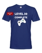 Pánské tričko k 30. narozeninám - Level complete