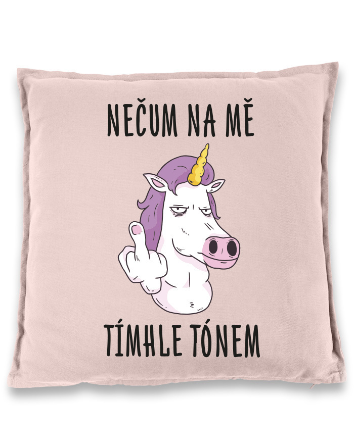 Vtipný vankúš Nečum na mňa týmto tónom