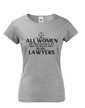 Dámské tričko All women are created equal but...