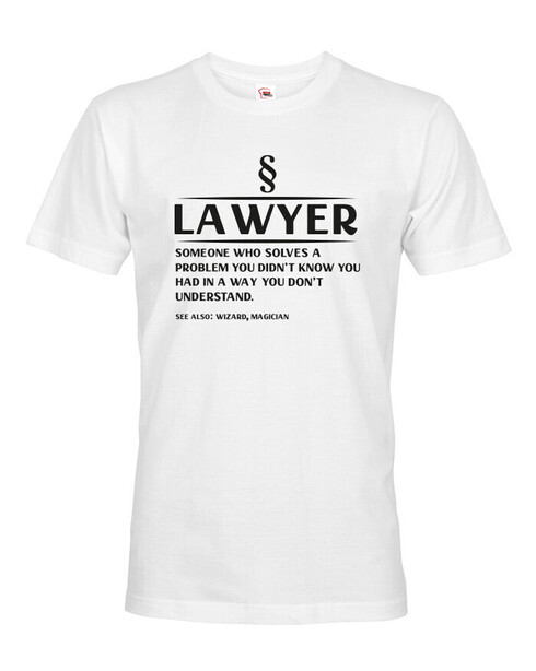 Pánské tričko Lawyer someone who solves a problem...
