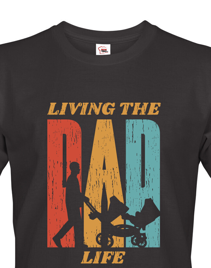 Pánské tričko pre otcov Living The Dad Life