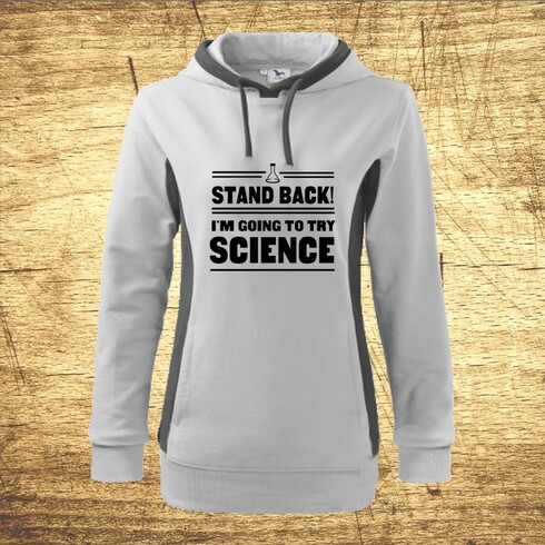 Stand back! I´m going to try science