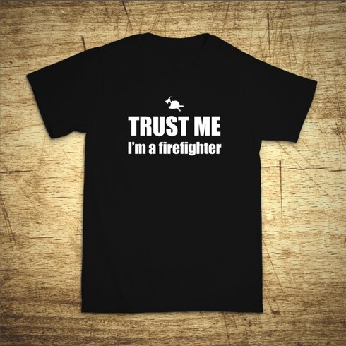 Trust me, I´m a firefighter