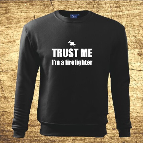 Trust me, I´m a firefighter