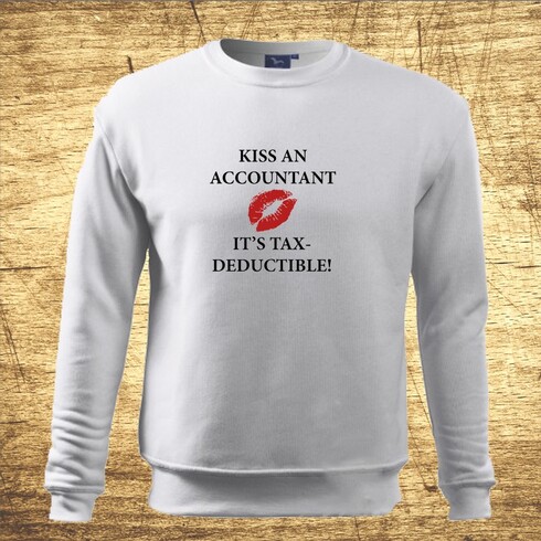 Kiss an accountant. It´s TAX – deductible!