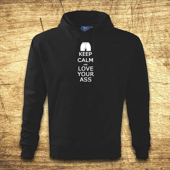 Keep calm and love your ass