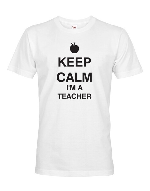 Pánské tričko pre učiteľa Keep calm I'm teacher