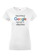 Dámske tričko Nepotrebujem Google, môj muž vie všetko