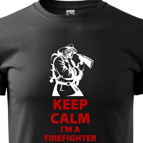 Tričko pre hasičov Keep Calm Im a firefighter