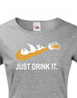 Dámske tričko s potlačou Just drink IT