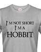 Pánske tričko "I am not short I am Hobbit"