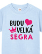 Tričko pro miminka s potiskem Budu velká ségra