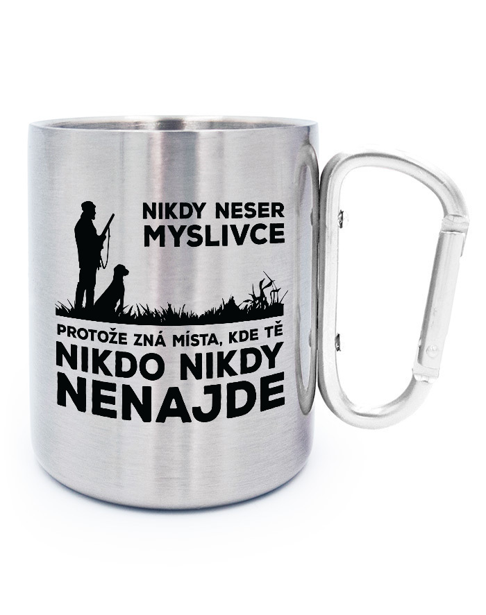 Nerezový hrnek s karabinou Nikdy neser myslivce