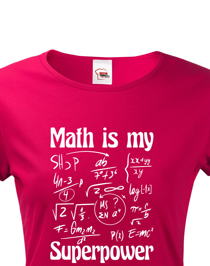 Dámské tričko Math is my superpower