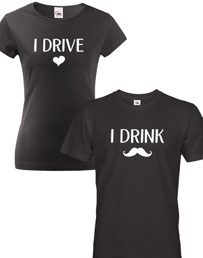 Párová trička I drive I drink