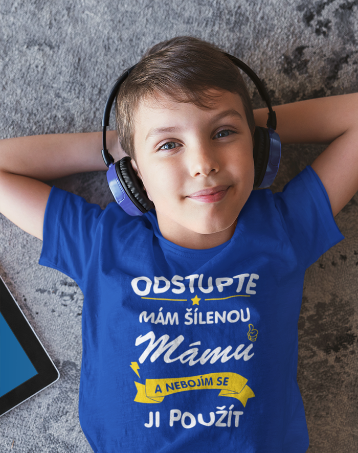 Detské tričko Odstúpte mám šialenú mamu