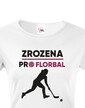 Dámske tričko Zrodená pre florbal