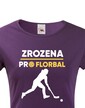 Dámske tričko Zrodená pre florbal