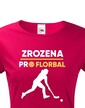 Dámske tričko Zrodená pre florbal