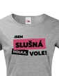 Dámske tričko Som slušná holka, vole