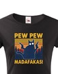 Dámské tričko - Pew Pew madafakas!