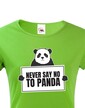 Dámske tričko Never say no to Panda