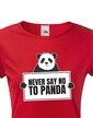 Dámske tričko Never say no to Panda