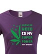 Dámské tričko -Growing weed is my super power