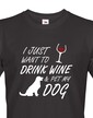 Pánské tričko - Drink wine and dog