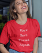 Dámské tričko Work-Save-Travel-Repeat