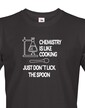 Pánské tričko Chemistry is like Cooking