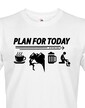 Pánske tričko Plan for Today