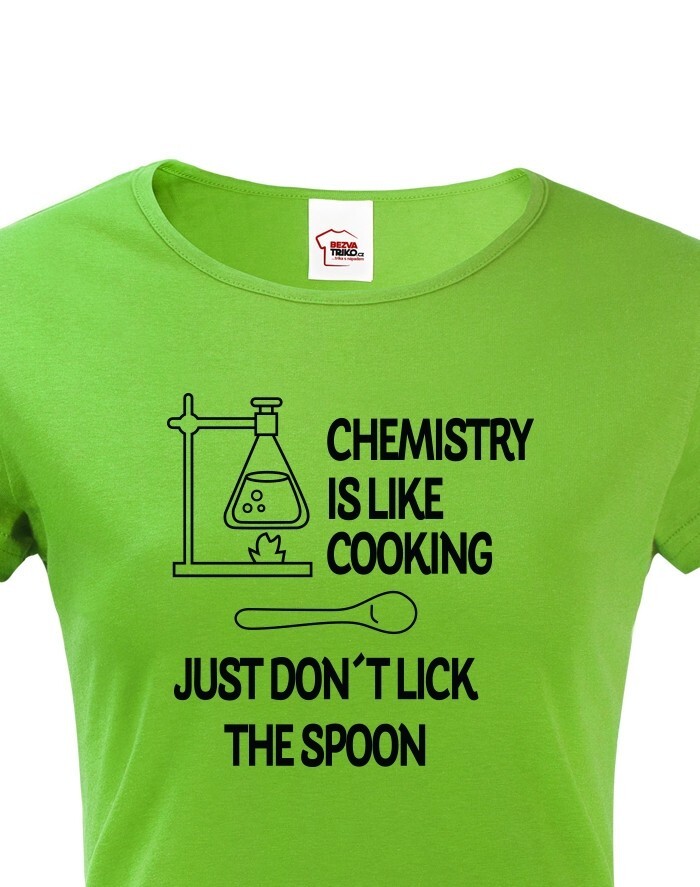 Dámske tričko Chemistry is like Cooking