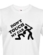 Pánske tričko Don't touch my Car