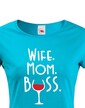 Dámske tričko Wife, Mom, Boss