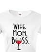 Dámske tričko Wife, Mom, Boss