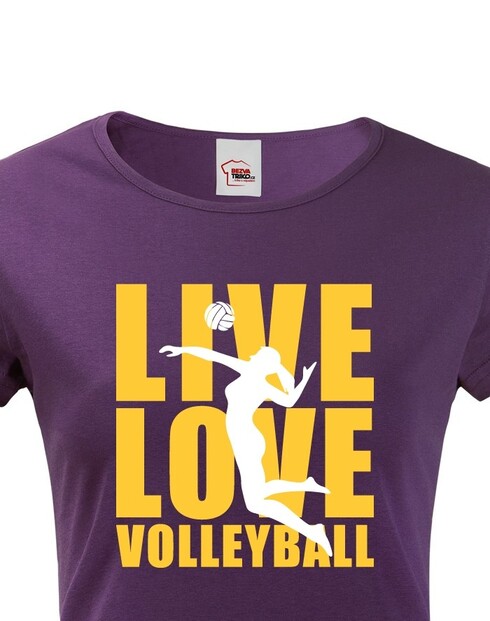Dámske tričko Live Love Volleyball