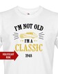 Pánske tričko I'm Not Old I'm A Classic