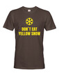 Pánske tričko Don´t eat yellow snow