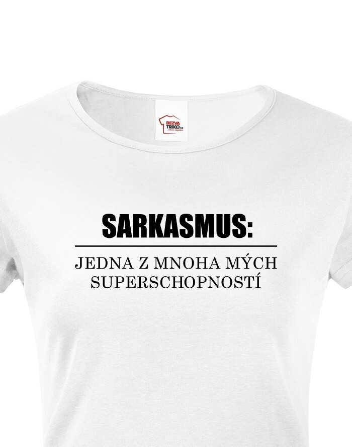 Dámske tričko Sarkazmus