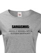 Dámske tričko Sarkazmus