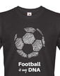 Pánské tričko Football is my DNA