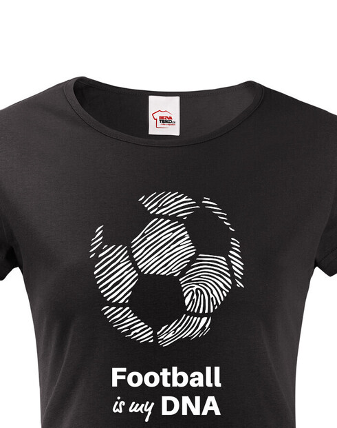 Dámské tričko Football is my DNA