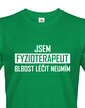 Pánské tričko Jsem fyzioterapeut - blbost léčit neumím