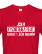 Pánské tričko Jsem fyzioterapeut - blbost léčit neumím