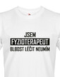 Pánské tričko Jsem fyzioterapeut - blbost léčit neumím
