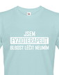 Pánské tričko Jsem fyzioterapeut - blbost léčit neumím