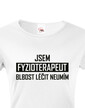 Dámské tričko Jsem fyzioterapeut - blbost léčit neumím
